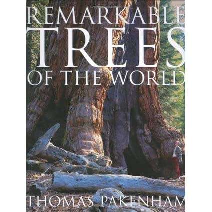 Remarkable  Trees of the World  --  Thomas Pakenham