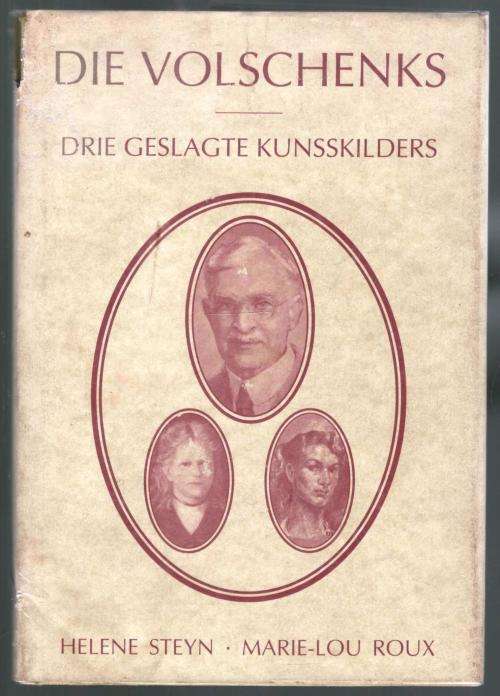 Die Volschenks  -  Drie Geslagte Kunsskilders  -  Helene Steyn en Marie-Lou Roux