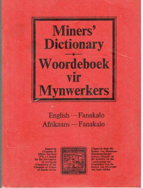 Miner`s Dictionary  --  Woordeboek vir Mynwerkers