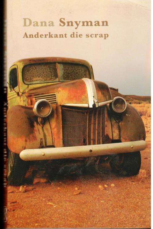 Anderkant die Scrap  --  Dana Snyman