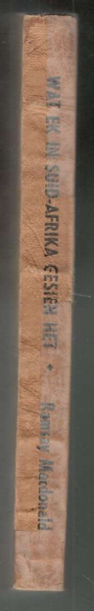 Wat Ek in Suid-Afrika Gesien Het, - J Ramsay Macdonald  --  ABO