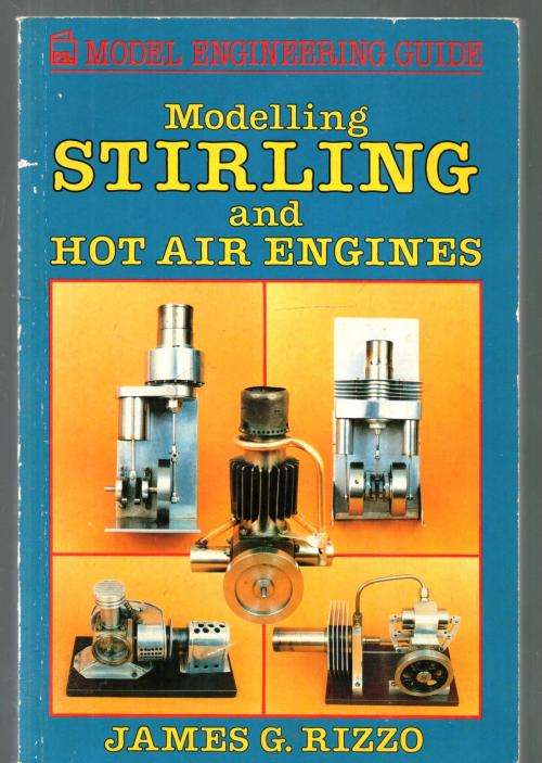 Modelling Stirling and Hot Air Engines  -  James G Rizzo