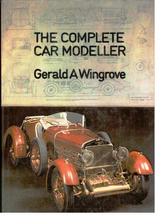 The Complete Car Modeller   --  Gerald A Wingrove