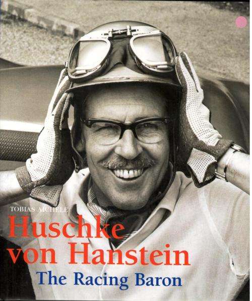 Huschke von Hanstein  - The Racing Baron