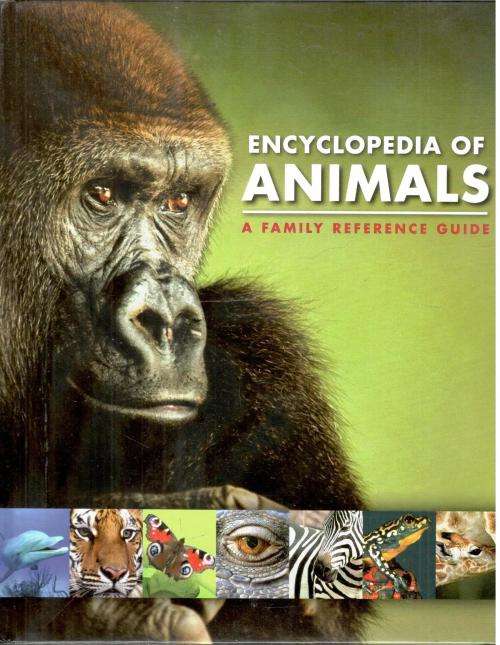 Encyclopedia of Animals  - A Family Reference Guide