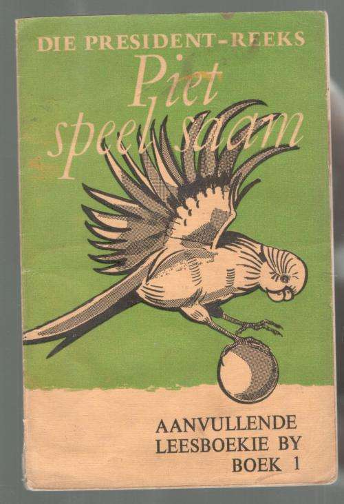 Piet Speel Saam  --  Die President-Reeks