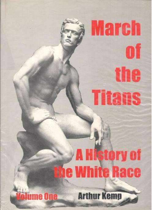 March of the Titans  - A History of the White Race  --  Arthur Kemp