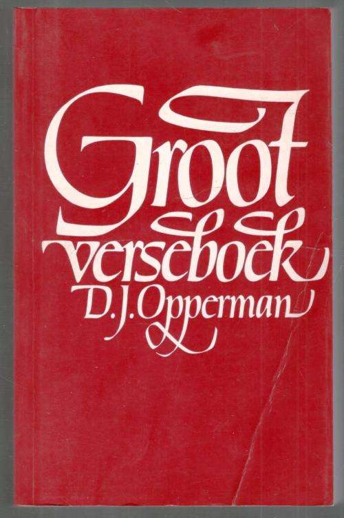 Groot Verseboek  --  D J Opperman