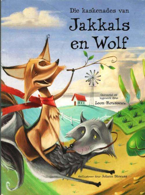 Die Kaskenades van Jakkals en Wolf  --  Leon Rousseau