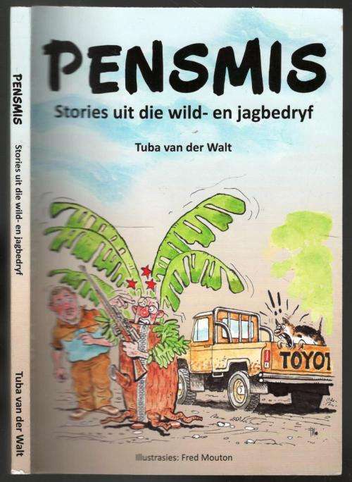 Pensmis - Stories uit die Wild- en Jagbedryf  -  Tuba van der Walt