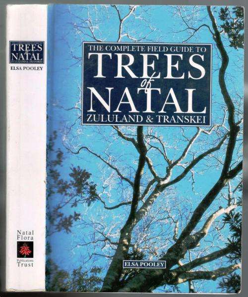 The Complete Field Gude to the Trees of Natal Zululand and Transkei  --  Elsa Pooley