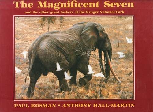 The Magnificent Seven   --   Paul Bosman and Anthony Hall-Martin