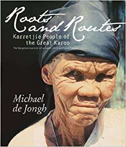 Roots and Routes  - Karretjie People of the Great Karoo  --  Michael de Jongh  --  Signed