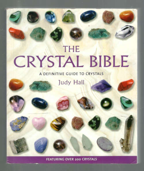 Crystal Bible   -    A Definitive Guide to Crystals  --  Judy Hall