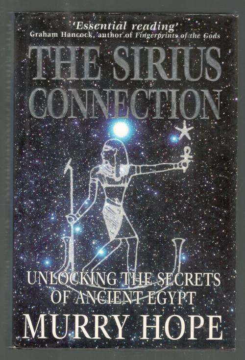 The Sirius Connection  -  Unlocking the Secrets of Ancient Egypt  --  Murry Hope
