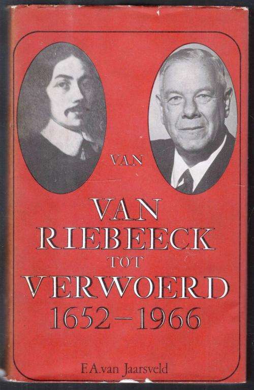 Van Riebeeck tot Verwoerd  1652 - 1966  --  F A van Jaarsveld
