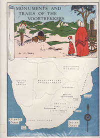 Monuments and Trails of the Voortrekkers  --  J L Smail
