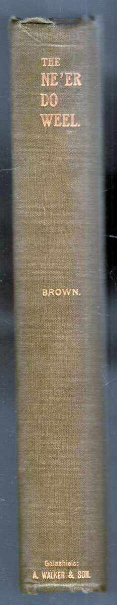 The Ne`er-do-Weel  --  Some Waterside Sketches  - W Sorley Brown