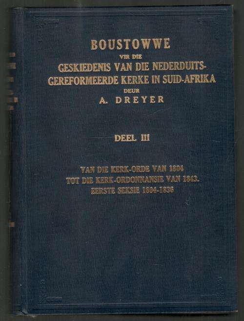 Boustowwe van die Geskiedenis van die Nederduits-Gereformeerde Kerke in Suid-Afrika - 3 Volumes