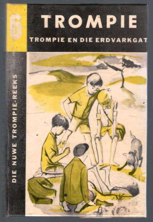 Trompie en die Erdvarkgat  -  Die Nuwe Trompie-Reeks No 6