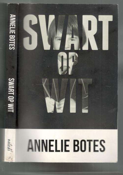 Swart op Wit  --  Annelie Botes