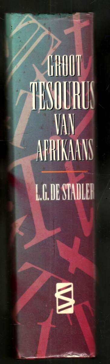 Groot Tesourus van Afrikaans  --  L G de Stadler