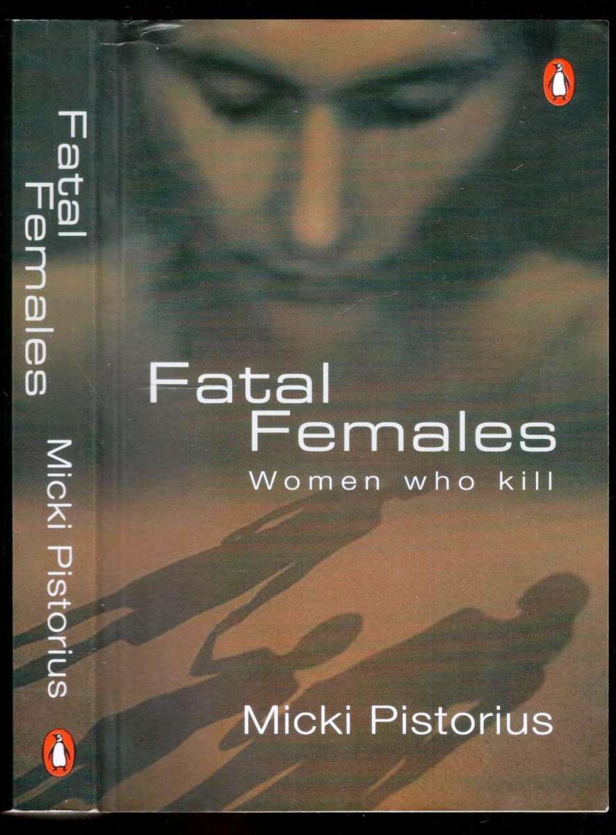 Fatal Females  --  Micki Pistorius