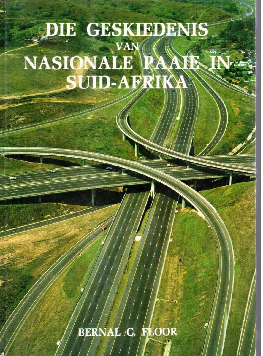 Die Geskiedenis van Nasionale Paaie in Suid-Afrika  --  B C Floor