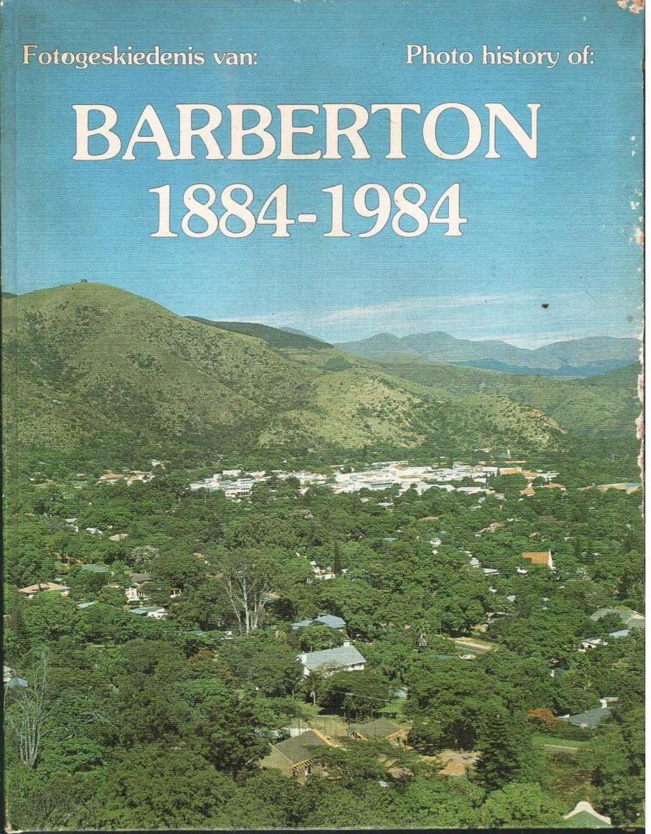 Fotogeskiedenis van Baberton 1884-1984 - Photo History of Baberton