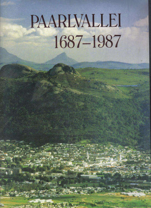 Paarlvallei 1687 - 1987 - AG Oberholster - Geteken deur AG Oberholster