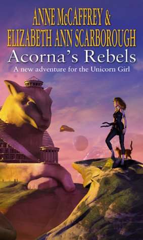 Anne McCaffrey and Elizabeth Ann Scarborough - Acorna's Rebels