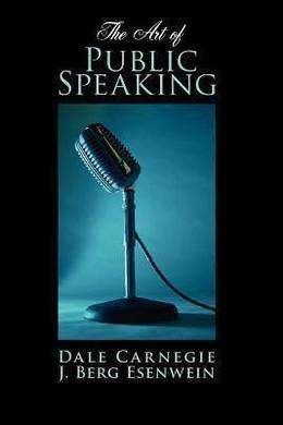 The Art Of Public Speaking by Dale Carnegie & J. B. Esenwein - E-Book (EPUB + MOBI)