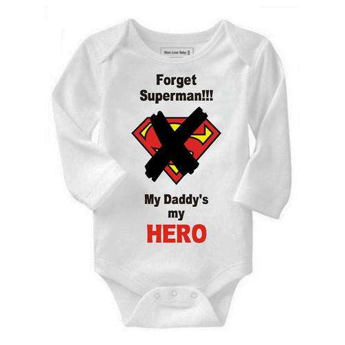Forget Superman, My daddy's my hero baby grow
