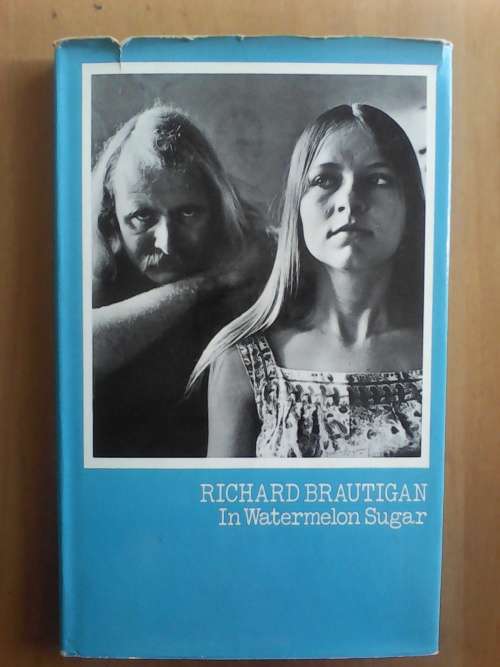 In Watermelon Sugar (1970 Hardcover) Richard Brautigan