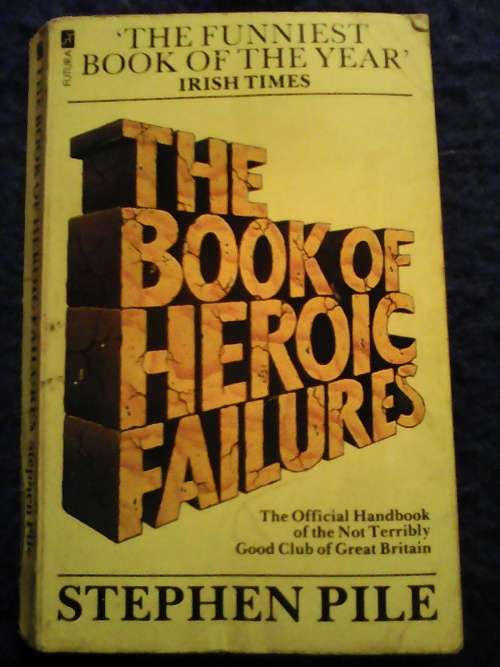 The Book of Heroic Failures (Softcover) Stephen Pile