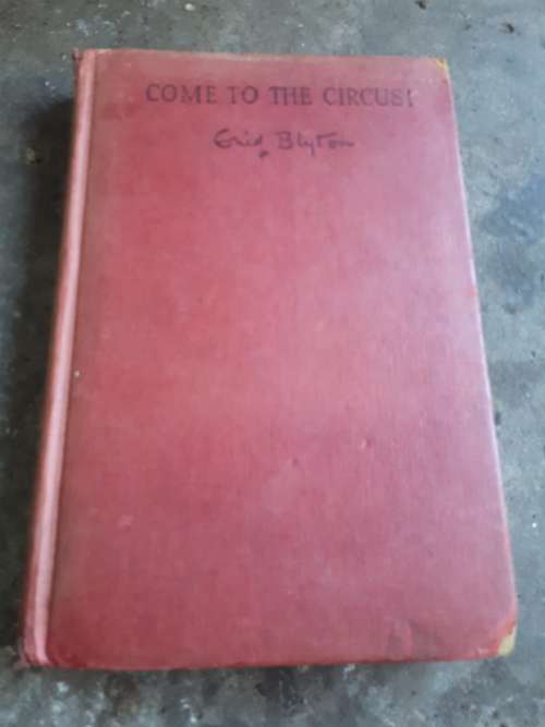 1952 Enid Blyton Come To The Circus Hardcover