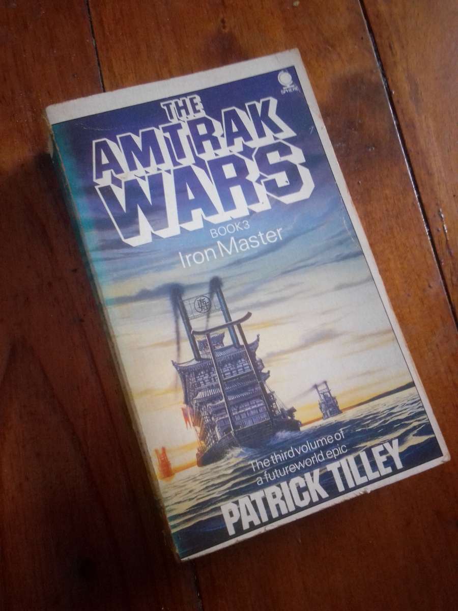 THE AMTRAK WARS BOOK 3 Iron Master - 1988 Paperback