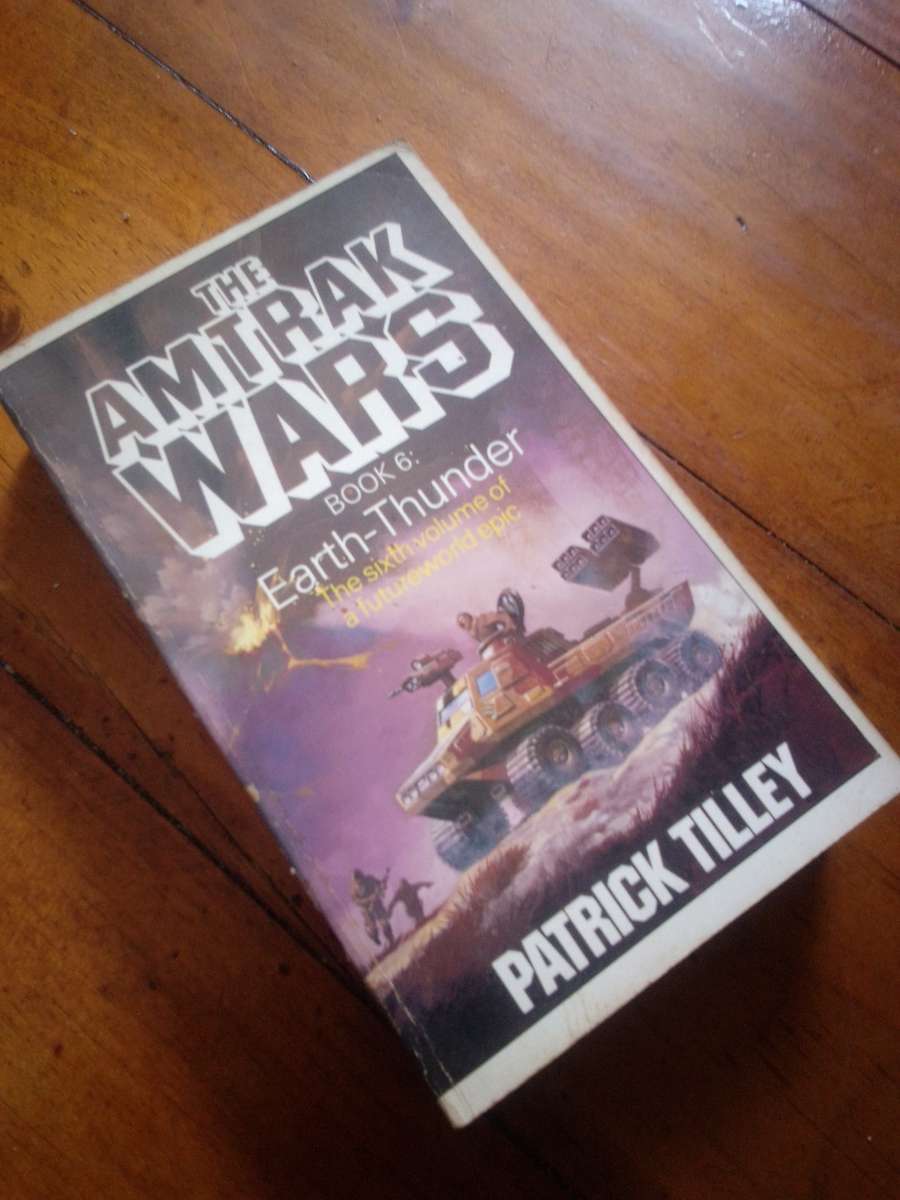 THE AMTRAK WARS BOOK 6 - PATRICK TILLEY 1990 PAPERBACK