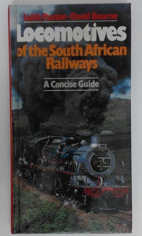 Bourne, 'Locomotives of the South African Railways; A Concise Guide'
