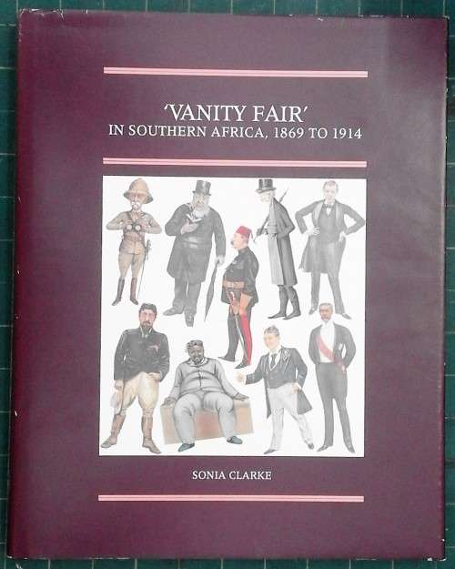Clarke, ''Vanity Fair' in Southern Africa, 1869 to 1914' Brenthurst VG/VG