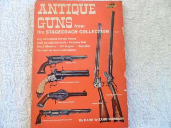 Antique Guns from the Stagecoach Collection - Hank Wieand Bowman
