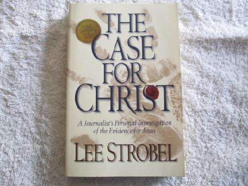 The Case for Christ - Lee Strobel