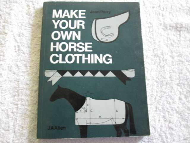 Make your Own Horse Clothing - Jean Perry