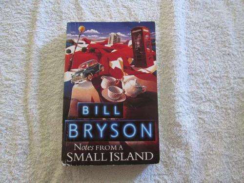 Notes From a Small Island - Bill Bryson