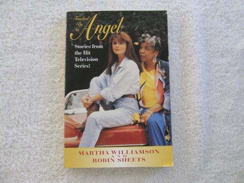 Touched by an Angel - Martha Williamson and Robin Sheets