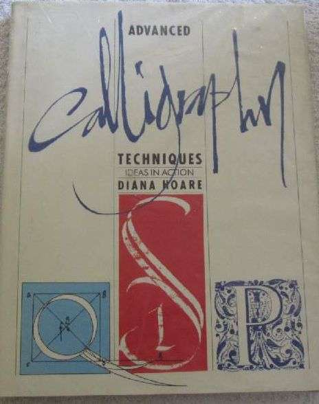 Advanced Calligraphy Techniques - Ideas in Action - Diana Hoare