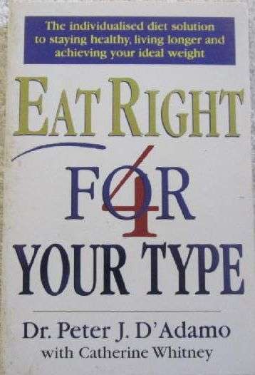 Eat Right for Your Type - Dr. Peter J. D'Adamo