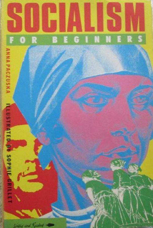 Socialism for Beginners - Anna Paczuska - Illustrated by Sophie Grillet