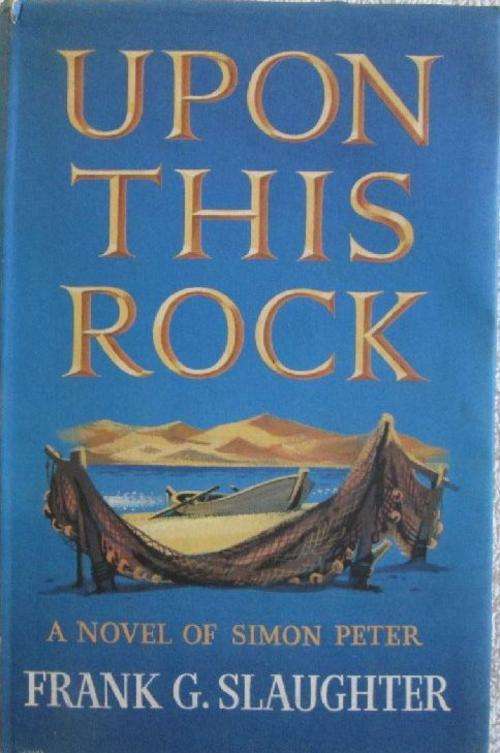 Upon this Rock - A Novel of Saint Peter - Frank G. Slaughter
