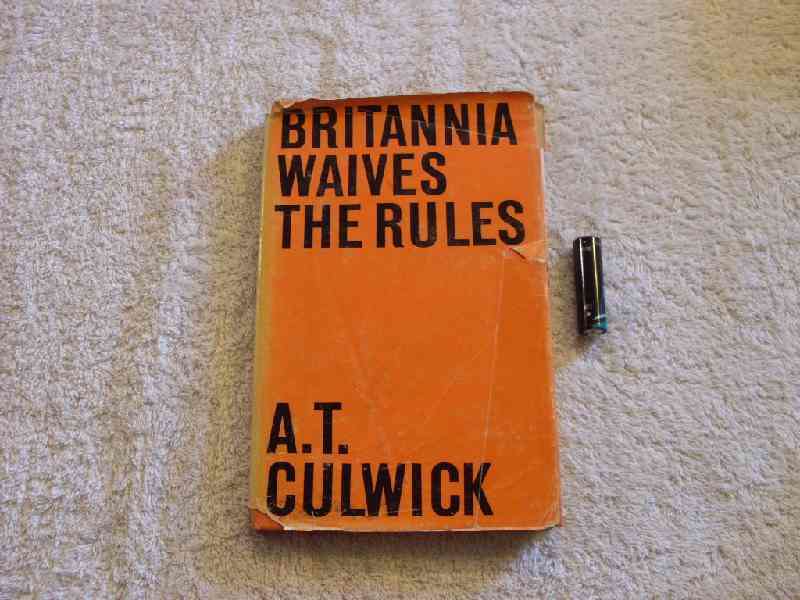 Britannia waives the rules - A. T. Culwick